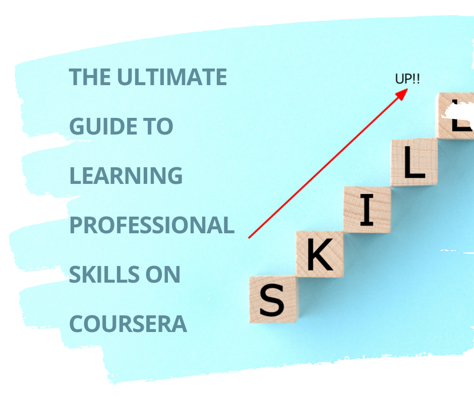 The Ultimate Guide to Learning Professional Skills on Coursera